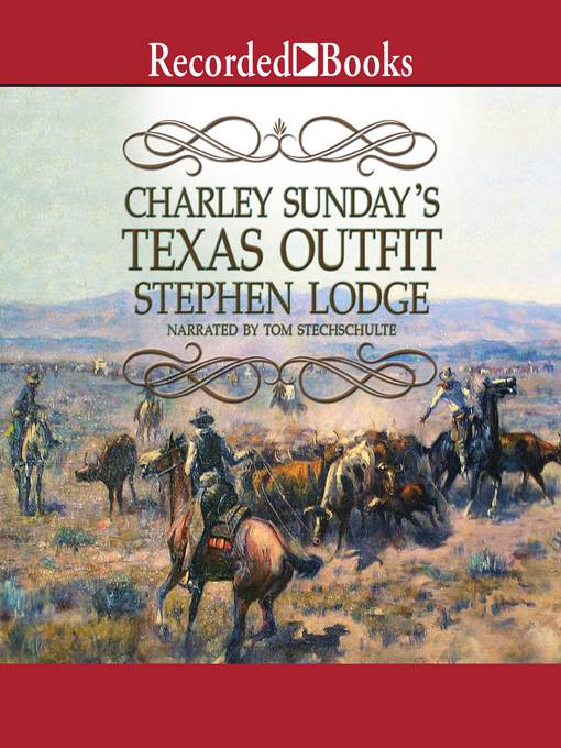 Title details for Charley Sunday's Texas Outfit by Stephen Lodge - Wait list